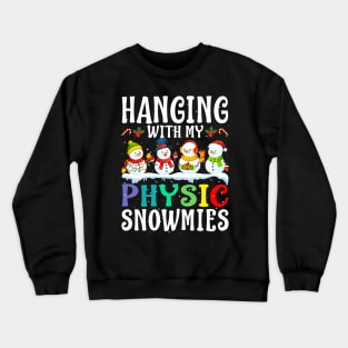 Hanging With My Physic Snowmies Teacher Christmas Crewneck Sweatshirt